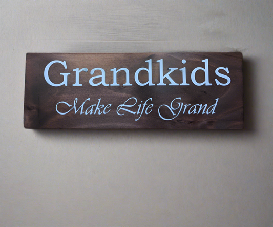 Grandkids Make Life Grand Wooden Sign