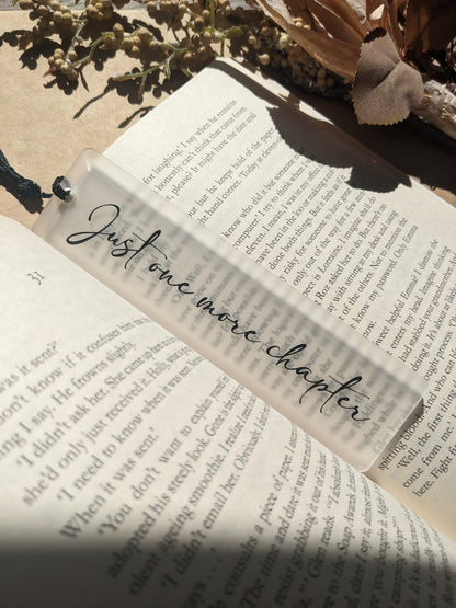 Acrylic Bookmark - Just one more chapter